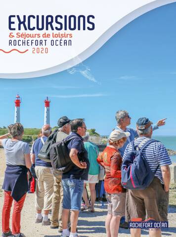 Brochure excursion Groupes 2020 à Rochefort Océan Brochure excursion Groupes 2020 à Rochefort Océan