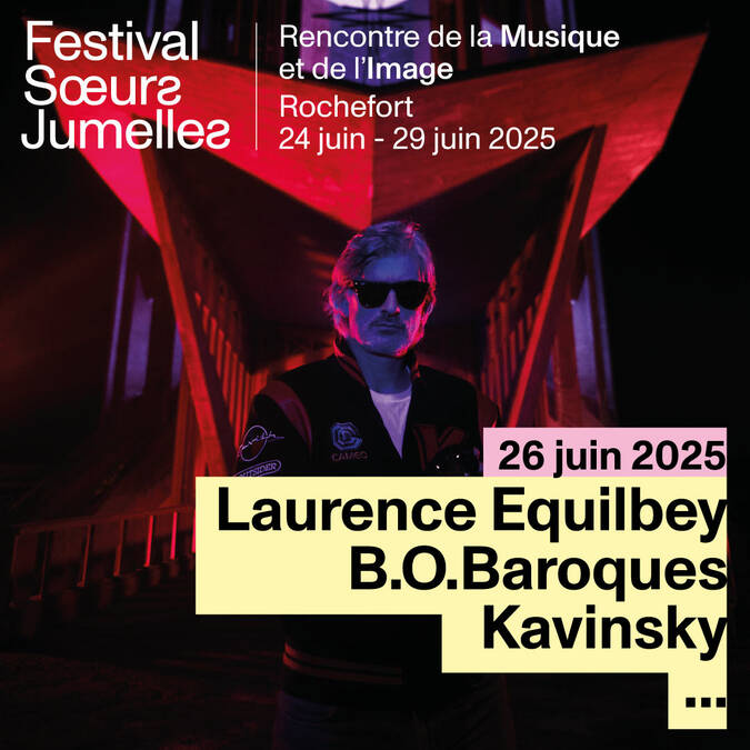 Kavinsky et Laurence Equibey sur la grande scène de la Corderie Royale, festival Soeurs Jumelles, le jeudi 26 juin 2025